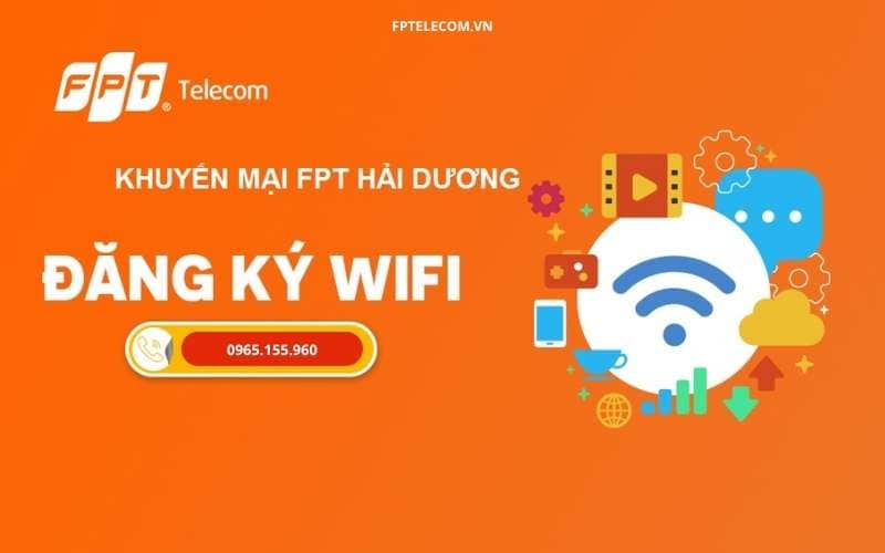 Lắp Mạng FPT Hải Dương Tốc Độ Cao Với Các Ưu Đãi Hấp Dẫn Trong Tháng